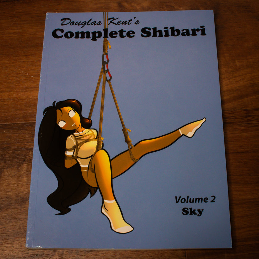 Complete Shibari, Volume 2: Sky - By Douglas Kent